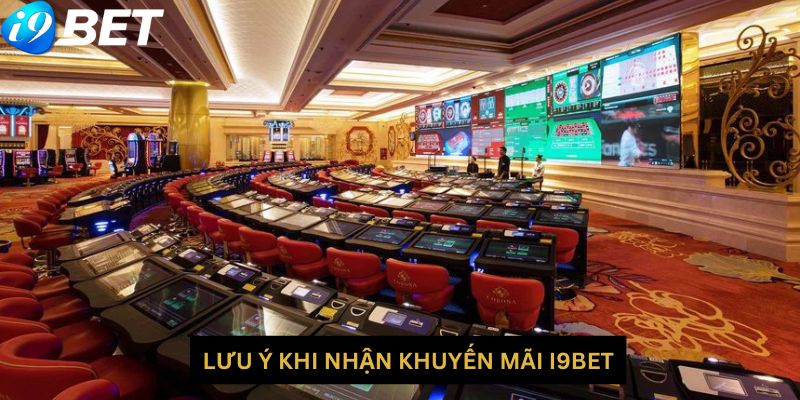 Lưu ý cần thiết đối với các khuyến mãi tại vip bet i9bet hiện nay