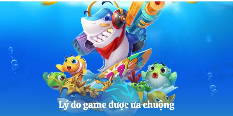 4 tựa game bắn cá đổi tiền mặt hiện rất được ưa chuộng