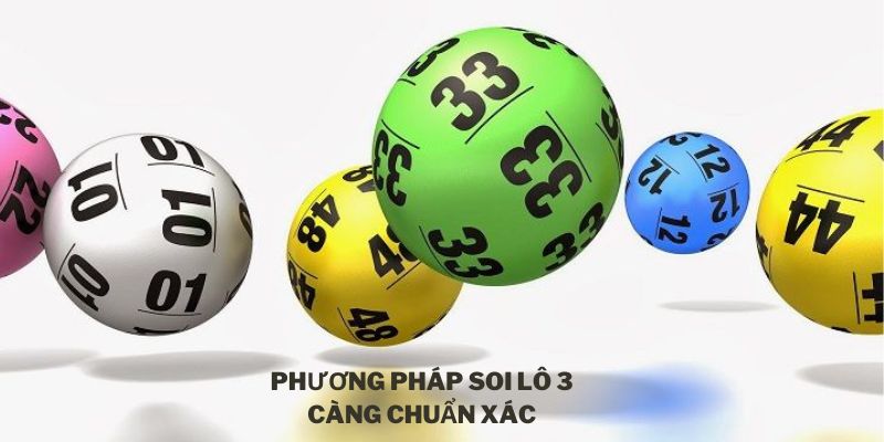 Phương pháp soi lô 3 càng chuẩn xác nhất