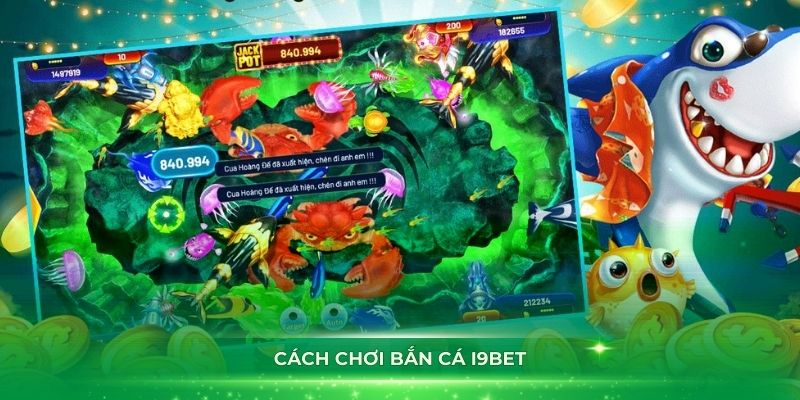 Cách chơi bắn cá i9BET