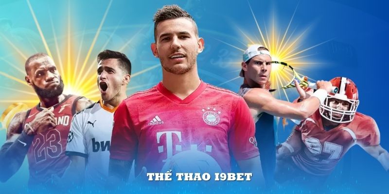 Thể thao i9Bet dấu ấn khác biệt 